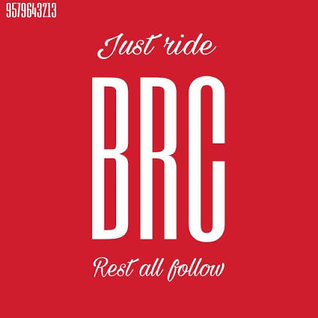 BRC — Just ride, rest all follow